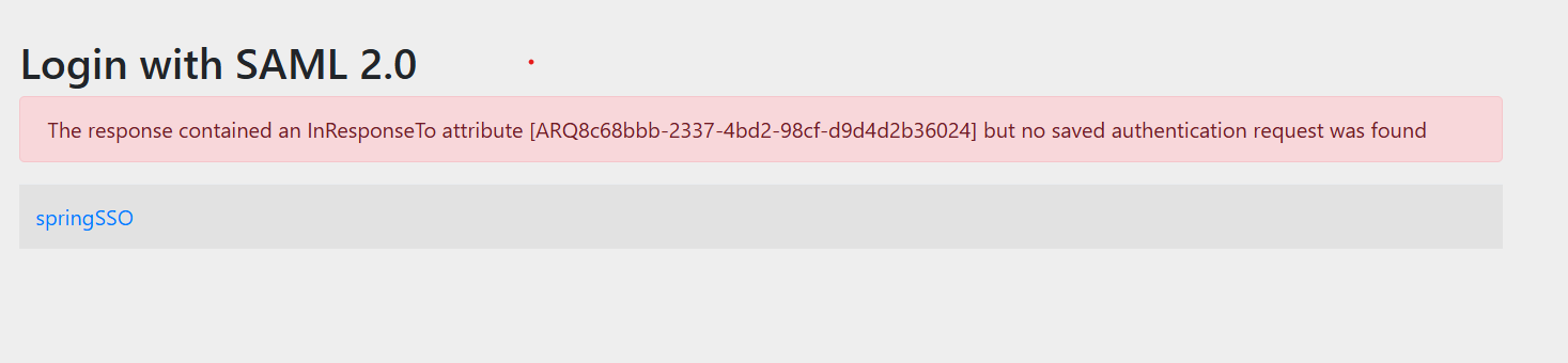 Spring Security Getting error as  The response contained an InResponseTo attribute []  but no saved authentication request was found in saml2